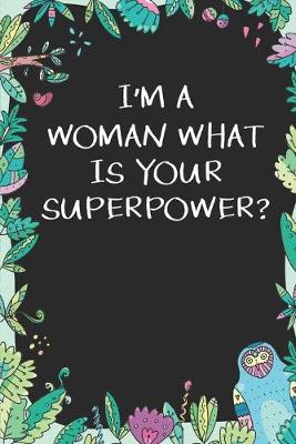 Book cover for I'm a Woman What is Your Superpower