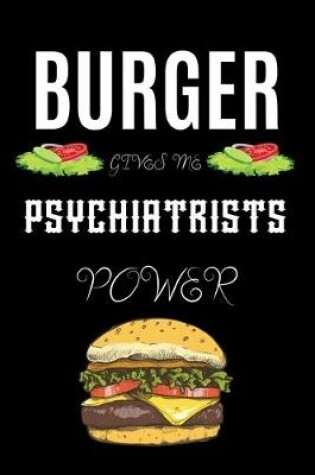 Cover of Burger Gives Me Psychiatrists Power
