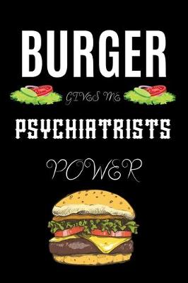 Book cover for Burger Gives Me Psychiatrists Power