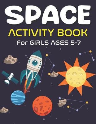 Book cover for Space Activity Book for Girls Ages 5-7