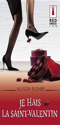 Book cover for Je Hais La Saint-Valentin (Harlequin Red Dress Ink)