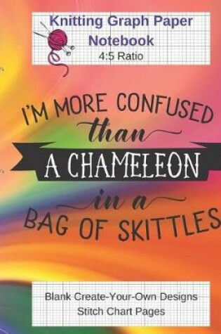 Cover of More Confused Than A Chameleon Knitting Graph Paper Notebook