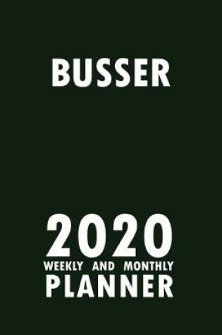 Cover of Busser 2020 Weekly and Monthly Planner