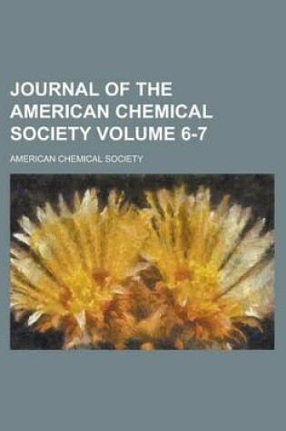 Cover of Journal of the American Chemical Society Volume 6-7