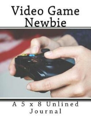 Cover of Video Game Newbie