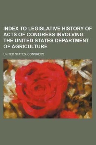 Cover of Index to Legislative History of Acts of Congress Involving the United States Department of Agriculture