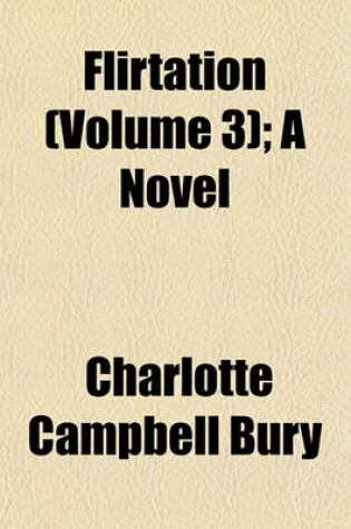 Cover of Flirtation (Volume 3); A Novel