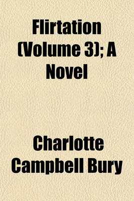 Book cover for Flirtation (Volume 3); A Novel