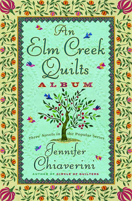 Book cover for An Elm Creek Quilts Album: Three Novels in the Popular Series