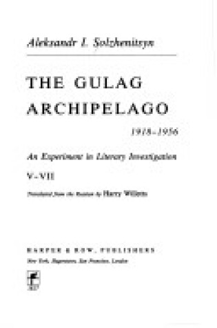 Cover of The Gulag Archipelago Three, Pts. 5, 6, and 7