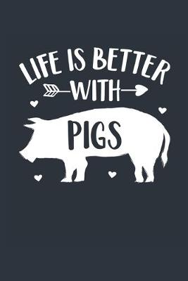 Book cover for Life Is Better With Pigs Notebook - Pig Gift for Pig Lovers - Pig Journal - Pig Diary