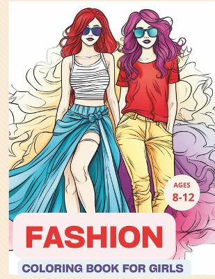 Book cover for Fashion Coloring Book For Girls Ages 8-12