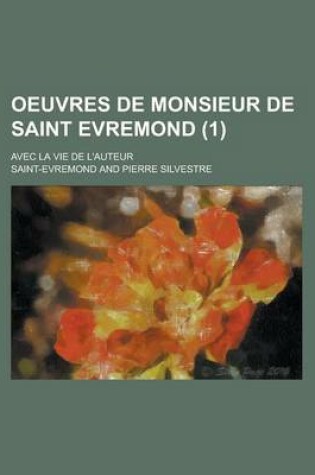 Cover of Oeuvres de Monsieur de Saint Evremond; Avec La Vie de L'Auteur (1)