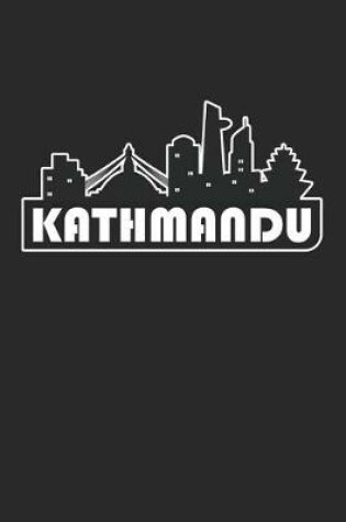 Cover of Kathmandu Notebook - Nepal Gift - Skyline Kathmandu Journey Diary - Nepal Travel Journal