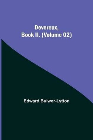 Cover of Devereux, Book II. (Volume 02)
