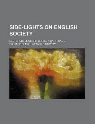 Book cover for Side-Lights on English Society; Sketches from Life, Social & Satirical