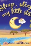 Book cover for Sleep, sleep my little star