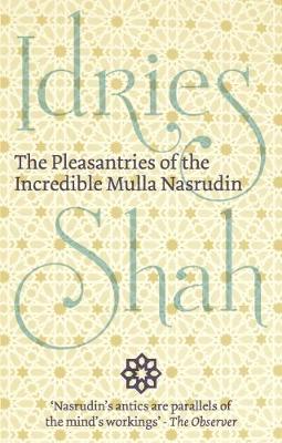 Book cover for The Pleasantries of the  Incredible Mulla Nasrudin