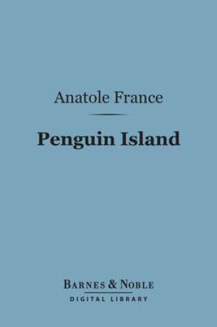 Cover of Penguin Island (Barnes & Noble Digital Library)