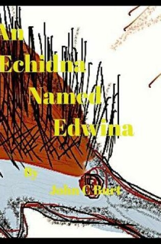 Cover of An Echidna Named Edwina.