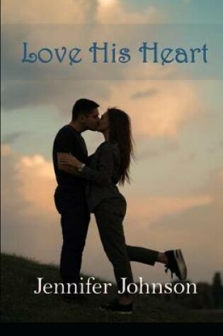 Cover of Love His Heart