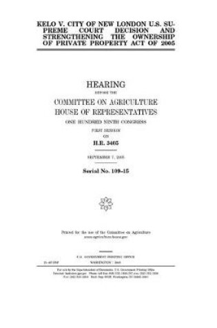 Cover of Kelo v. City of New London U.S. Supreme Court decision and Strengthening the Ownership of Private Property Act of 2005