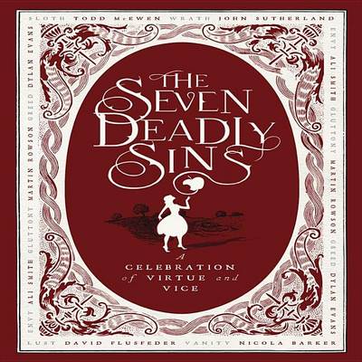 Book cover for Seven Deadly Sins, The: A Celebration of Virtue and Vice