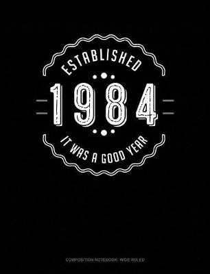 Book cover for Established 1984 It Was a Good Year