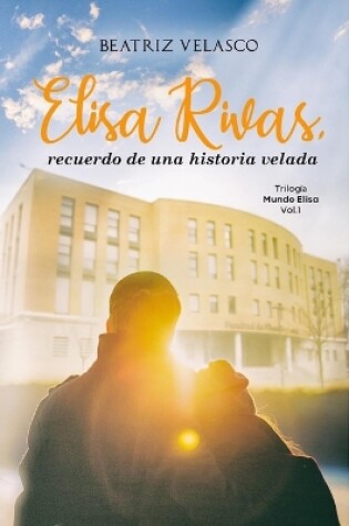 Cover of Elisa Rivas, recuerdo de una historia velada