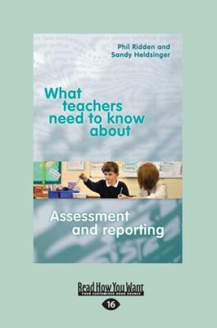 Cover of What Teachers Need to Know About Assessment and Reporting