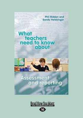 Book cover for What Teachers Need to Know About Assessment and Reporting