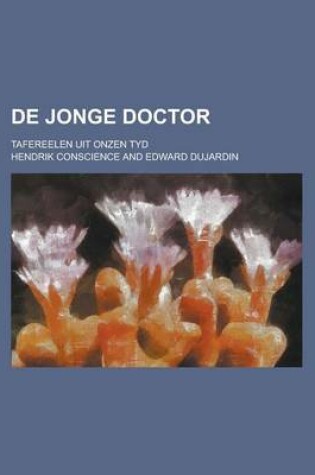 Cover of de Jonge Doctor; Tafereelen Uit Onzen Tyd
