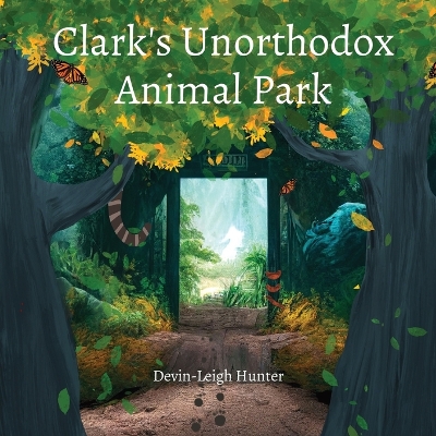 Book cover for Clark's Unorthodox Animal Park