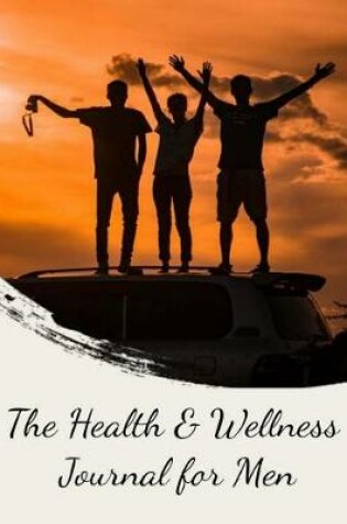 Cover of The Health & Wellness Journal for Men