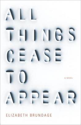 Book cover for All Things Cease to Appear