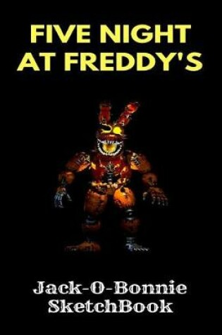 Cover of Jack-O-Bonnie Sketchbook Five Nights at Freddy's