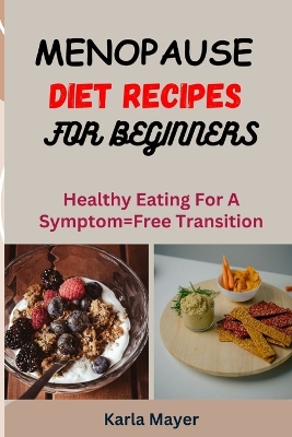 Cover of Menopause Diet Recipes for Beginners