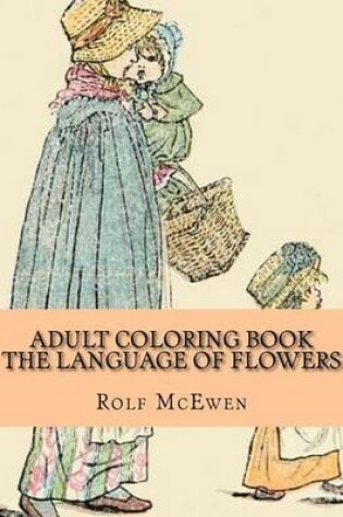 Cover of Adult Coloring Book The Language of Flowers