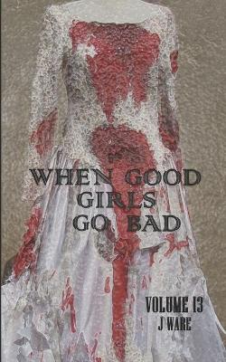 Cover of When Good Girls Go Bad