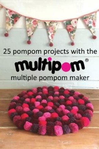 Cover of 25 pompom projects with the Multipom multiple pompom maker