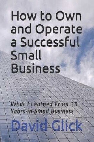 Cover of How to Own and Operate a Successful Small Business