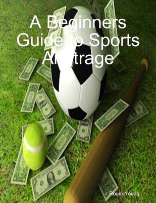 Book cover for A Beginners Guide to Sports Arbitrage