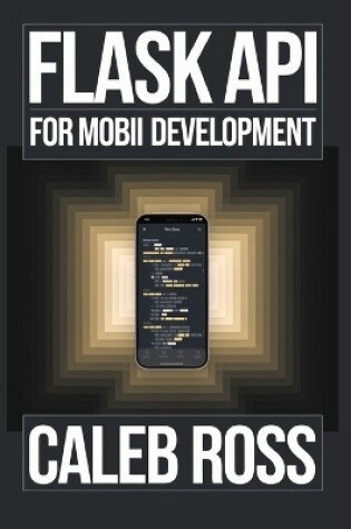 Cover of Flask API For mobile App Development