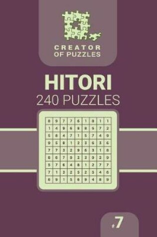 Cover of Creator of puzzles - Hitori 240 (Volume 7)