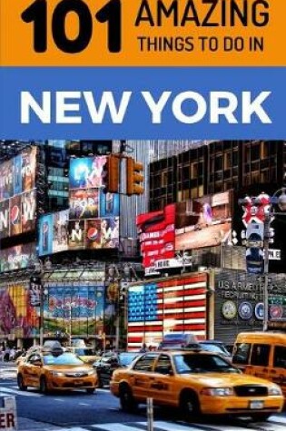 Cover of 101 Amazing Things to Do in New York