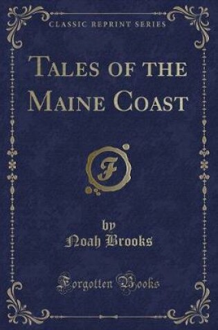 Cover of Tales of the Maine Coast (Classic Reprint)