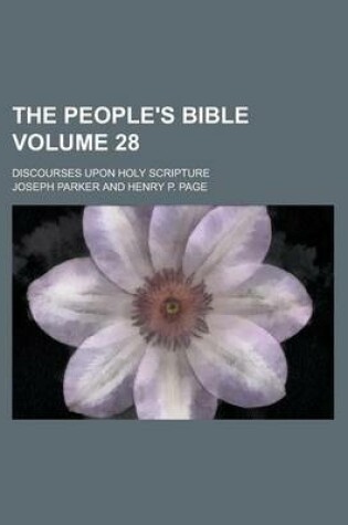 Cover of The People's Bible; Discourses Upon Holy Scripture Volume 28