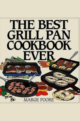 Cover of The Best Grill Pan Cookbook Ever