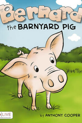 Cover of Bernard the Barnyard Pig