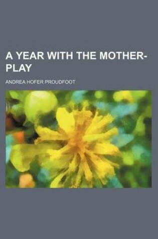 Cover of A Year with the Mother-Play